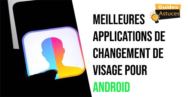 applications de changement de visage pour Android