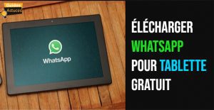 whatsapp tablette gratuit