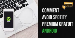 Comment avoir spotify premium gratuit android