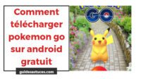 Comment télécharger pokemon go sur android gratuit