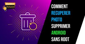 Recuperer photo supprimer android sans root