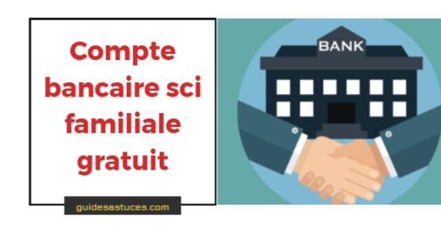 compte bancaire sci familiale gratuit