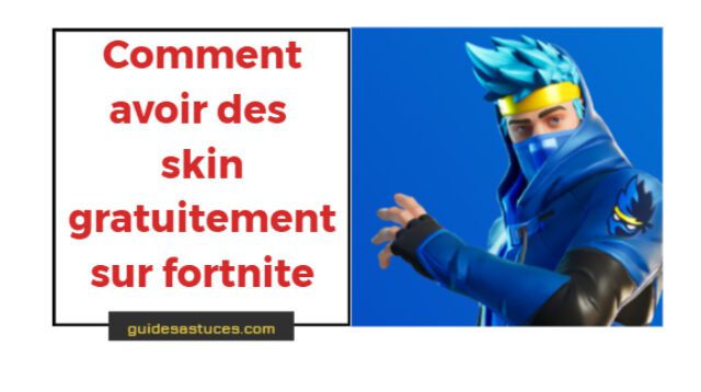 Comment avoir des skin gratuitement sur fortnite