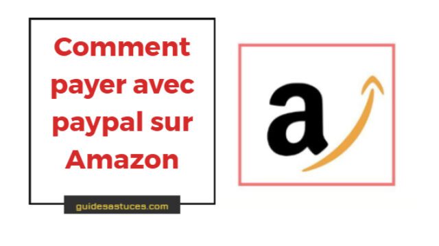 Comment payer avec paypal sur Amazon