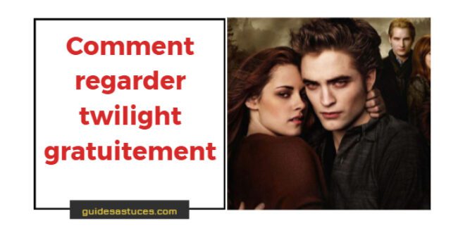 comment regarder twilight gratuitement